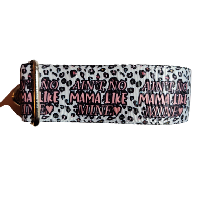 1.5" Wide Ain't No Mama Like Mine Nylon Dog Collar